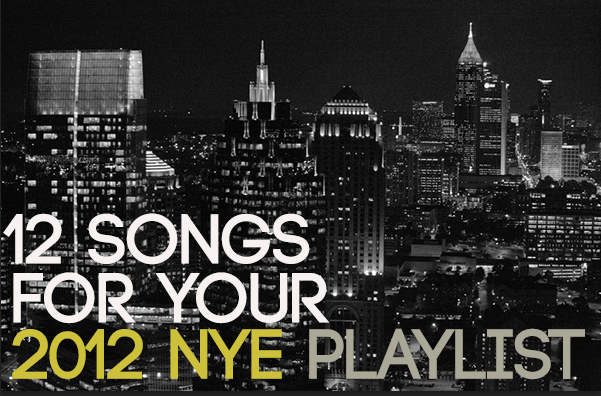12 Songs You Need on Your 2012 New Year’s Eve Playlist!