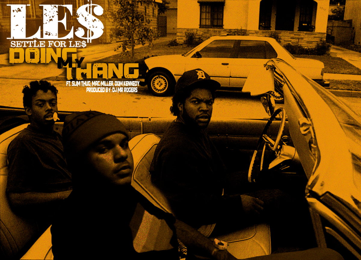 New Music! L.E.$. ft Slim Thug, Mac Miller & DOM Kennedy – “Doing My Thang”