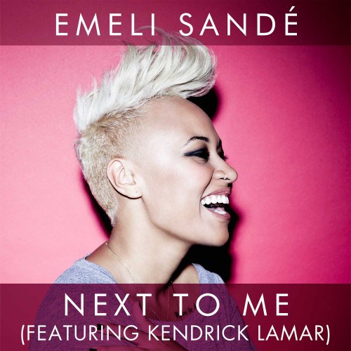 New Music Alert: Emeli Sande Feat. Kendrick Lamar “Next to Me”