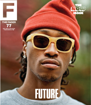 Future Covers The Fader Mag’s 2012 “Now” Issue