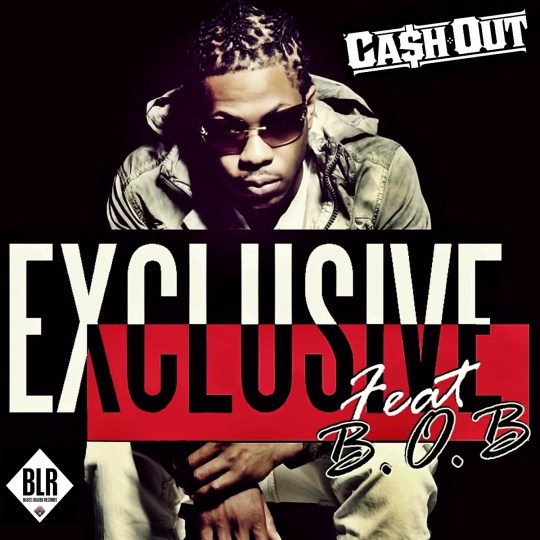 New Music: Cash Out ft. B.o.B. – “Exclusive”