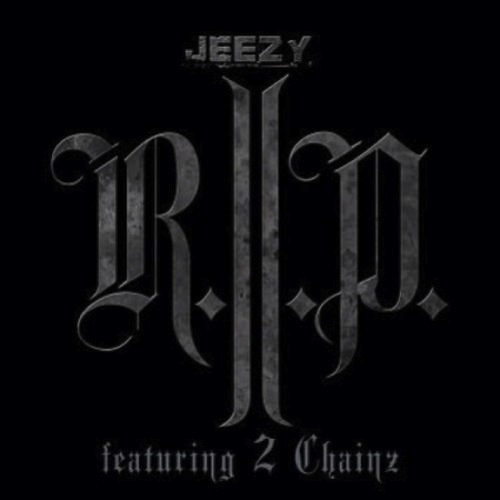 New Music Alert! @Young Jeezy ft. @2Chainz – “RIP”