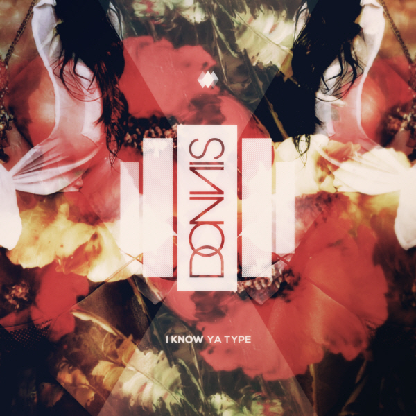 New Music Alert! @DonnisMusic – “I Know Ya Type”