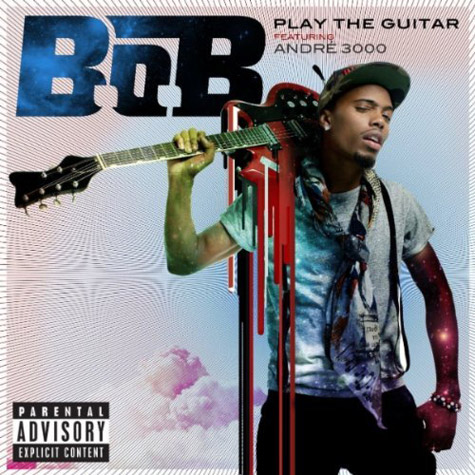 New Music!! B.o.B. x Andre 3000 – Play The Guitar