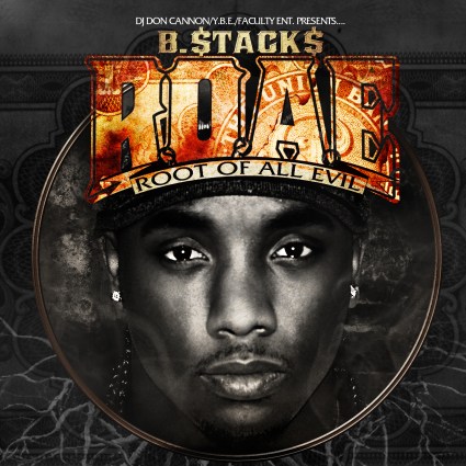 Exclusive Interview: B. Stacks Gears Up for New Mixtape Release “Root of All Evil” Hosted by Don Cannon