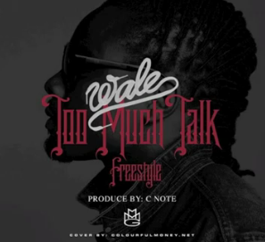 New Music Alert! @Wale -“Too Much Talk”