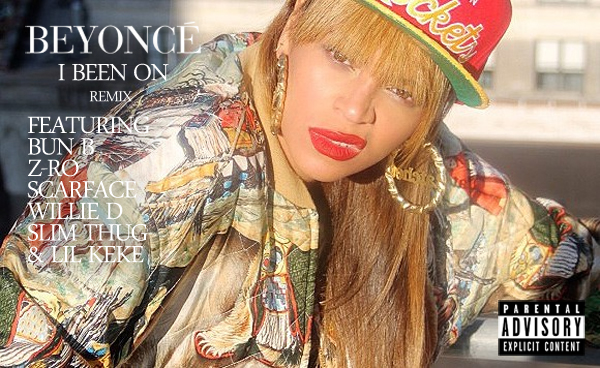 Beyoncé – “I Been On (Remix)” – (feat. Bun B, Z-Ro, Scarface, Willie D, Slim Thug & Lil Keke)
