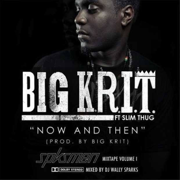 New Music Alert! @BigKRIT ft. @SlimThugga – “Now and Then”