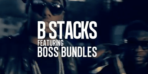 Exclusive Video Release!! B. Stacks ft. Boss Bundles – “Boss’d Up” (Sonny Digital on the Track)