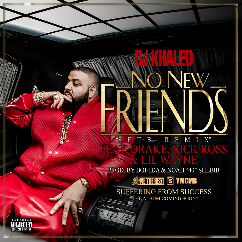 DJ Khaled – “No New Friends” (feat. Drake, Lil Wayne, Future & Rick Ross) [New Music]