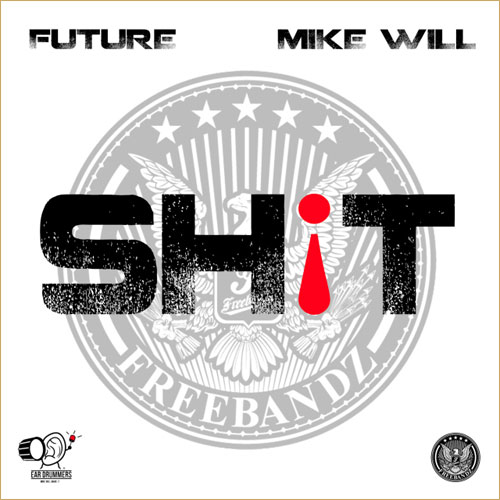 New Video Alert- Future “Sh!t” Produced by Mike Will Made It