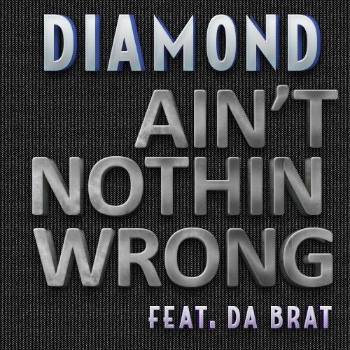 Diamond feat. Da Brat – “Ain’t Nothin Wrong” [New Music]