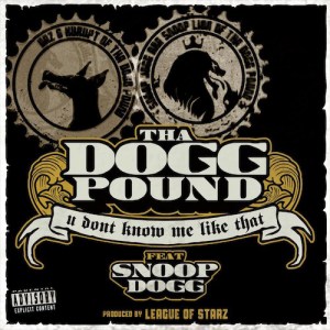 Tha Dogg Pound feat. Snoop Dogg – “U Don’t Know Me” [New Music]