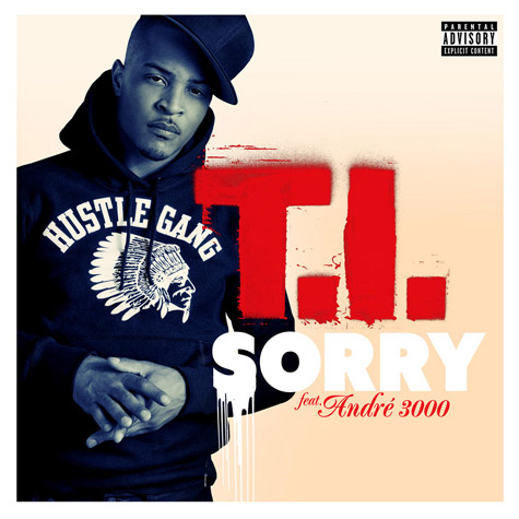 New Music!! @Tip feat. Andre 3000 – “Sorry”