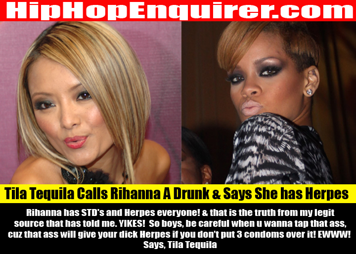 Tila Tequila Calls Rihanna a Drunk & claims She Has Herpes