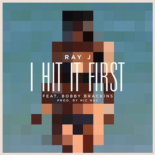 Ray J feat. Bobby Brackins – “I Hit It First” [New Music]