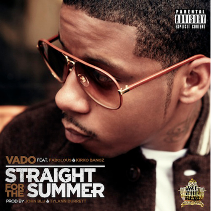 New Music Alert: Vado ‘Straight for the Summer’ Feat. Fabolous and Kirko Bangz
