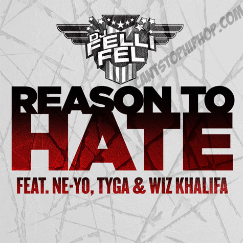 DJ Felli Fel feat. Ne-Yo, Tyga, & Wiz Khalifa – “Reason To Hate” [New Music]
